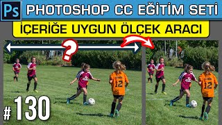 130: Fotoğrafın Yapısını Bozmadan Daraltmak | Content Aware Scale | İçeriğe Uygun Ölçek