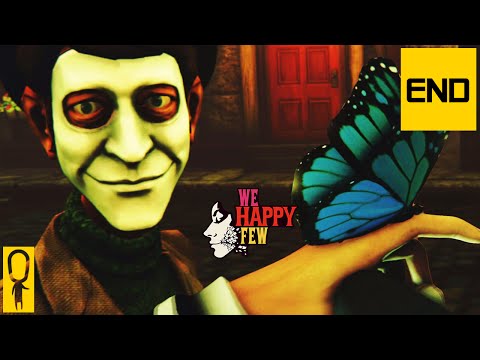 We Happy Few - Part 12 - Ending - Let's Play - Gameplay Walkthrough