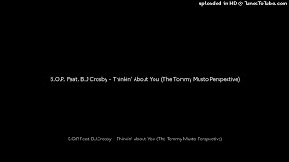 B.O.P. Feat. B.J.Crosby - Thinkin' About You (The Tommy Musto Perspective)