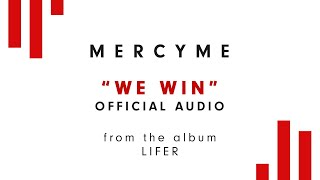 MercyMe - We Win (Audio)