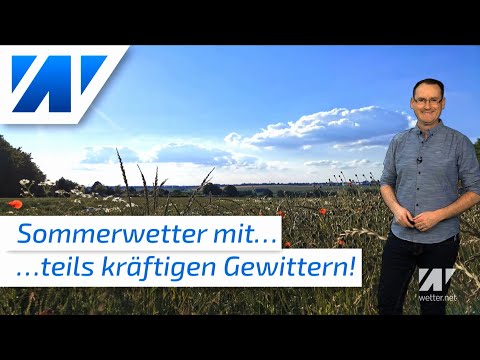 Heute Gewitter und Unwetter (27.6.2020): Kommt die Abkühlung oder bleibt es sommerlich warm?