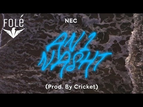NEC - ANI NASHT (Prod. by Cricket Music)