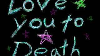Love you to death~Kill Hannah (With Lyrics)