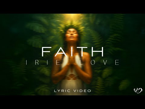 Irie Love - Faith (Official Lyric Video)