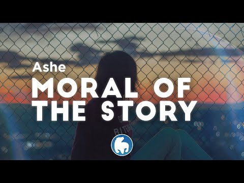 Ashe - Moral of the Story (Clean - Lyrics)