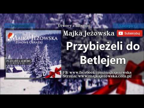 8. Majka Jeżowska - Przybieżeli do Betlejem