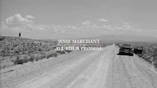 Jesse Marchant - All Your Promise
