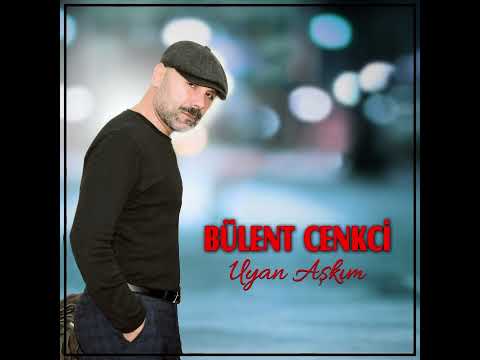 Bülent Cenkci - Uyan Aşkım Gel Barışalım (Akustik)