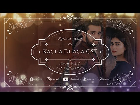 Kacha Dhaga Full Drama OST (LYRICS) - Asif Santu, Nimra Mehra | Dil Tere Sang, Hua Dil Malang Yaara