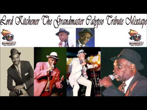 Lord Kitchener The Grandmaster of Calypso Tribute (Remembering KITCH) Mix by djeasy