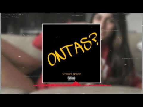 MOISXS MVSIC - ONTAS? 😈👅