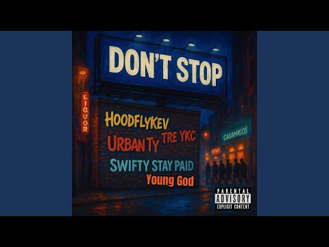 Don't Stop (feat. Tre YKC, Young God, Urban Ty & Swifty StayPaid)