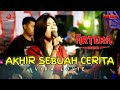 Akhir Sebuah Cerita Vira Lovie Ft New Artera