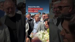 Selçuk Mızraklı tahliye edildi: İlk ziyaretleri Sırrı Süreyya Önder ve
