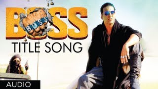 "BOSS Title Song" Full Audio Feat. Yo Yo Honey Singh | Akshay Kumar | Meet Bros Anjjan