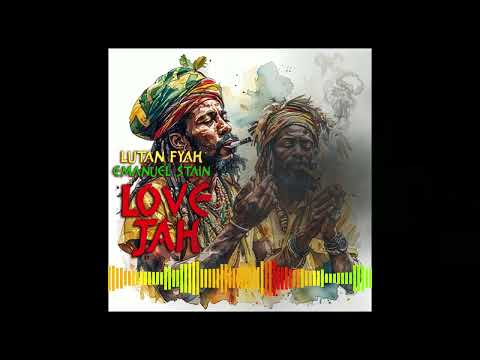 Lutan Fyah - Love Jah ft Emanuel Stain (Official Audio) #motivation  #musician #ReggaeMusic 