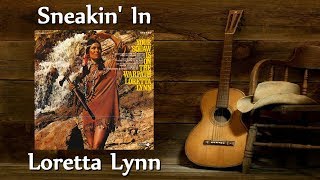 Loretta Lynn - Sneakin&#39; In