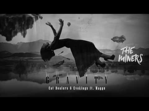 Cat Dealers & Evokings feat Magga - Gravity (The Miners Remix)