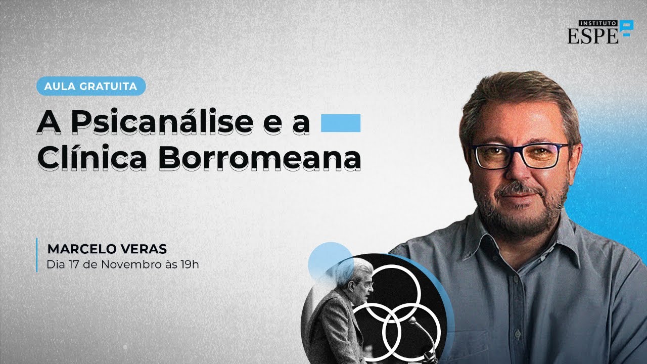 A Psicanálise e a Clínica Borromeana | Marcelo Veras