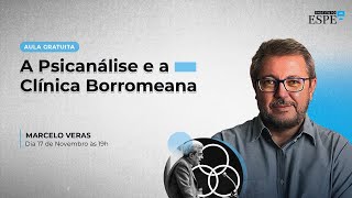 A Psicanálise e a Clínica Borromeana | Marcelo Veras
