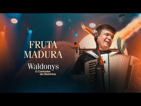 FRUTA MADURA - Waldonys (DVD Waldonys, O Cantador de Histórias)