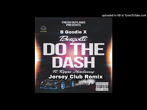 B Goodie x Bugotti x Rippa Hardaway- Do the dash (Jersey Club)