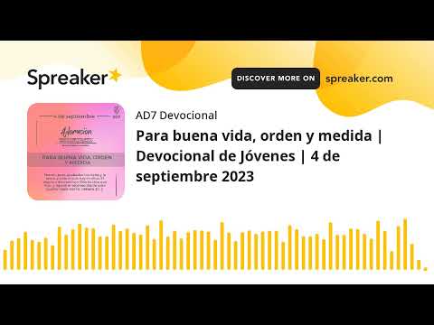 Para buena vida, orden y medida | Devocional de Jóvenes | 4 de septiembre 2023