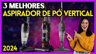 ?3 Melhores Aspirador de Pó Vertical Custo Benefício de 2024?Qual o melhor aspirador de pó vertical?