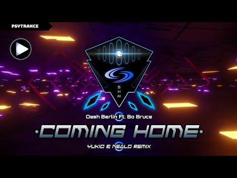 PSYTRANCE ◈ Dash Berlin Ft. Bo Bruce - Coming Home (Yukio & Nealo Remix)