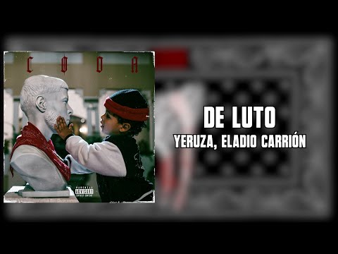 Yeruza, Eladio Carrión - De Luto (Letra) | CODA