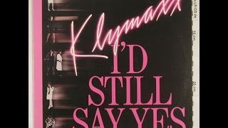 KLYMAXX I&#39;d Still Say Yes (Ft Howard Hewett) R&amp;B