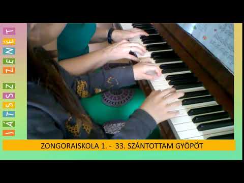 33. Szántottam gyöpöt - JÁTSSZ ZENÉT Zongoraiskola 1.