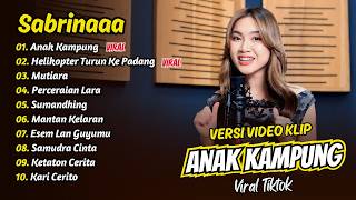Download lagu Sabrinaaa - ANAK KAMPUNG - HELIKOPTER TURUN KE PADANG ||  FULL ALBUM DANGDUT KOPLO mp3