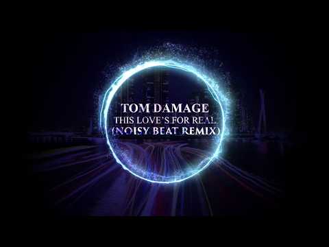Tom Damage - This love's for real (NoisyBeat Remix)