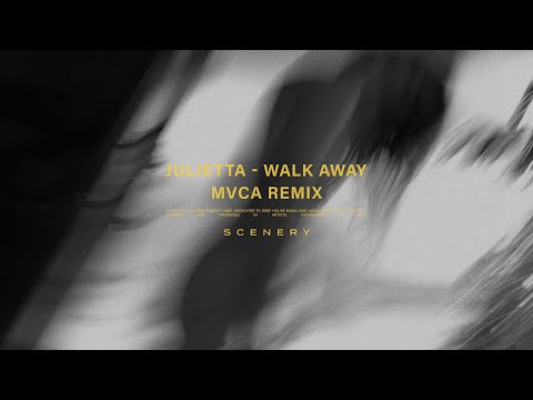 Julietta - Walk Away (MVCA Remix) | scenery.