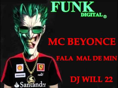 Mc Beyonce - Fala Mal de Mim [MUITO BRABA] (DJ Will 22)
