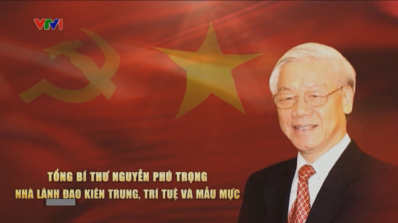 Phim tài liệu: Tổng Bí thư Nguyễn Phú Trọng - Nhà lãnh đạo kiên trung, trí tuệ và mẫu mực