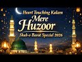 Heart Touching Kalam Mere Huzoor ﷺ Shab E Barat Special 2026 Lyrical Kalam