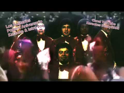 LOS SOLITARIOS, POPURRI ANIVERSARIO, EN VIVO, LETRA VOZ