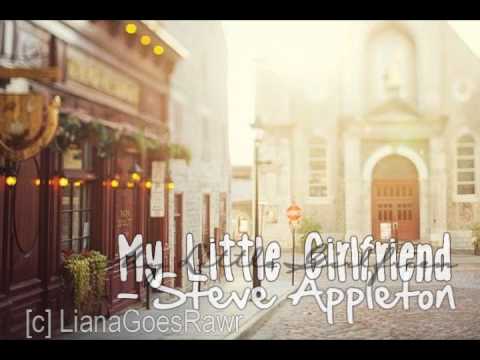 My Little Girlfriend - Steve Appleton