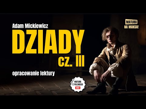 Forefathers' Eve part III - Summary and study guide - Adam Mickiewicz - Polish Matura exam