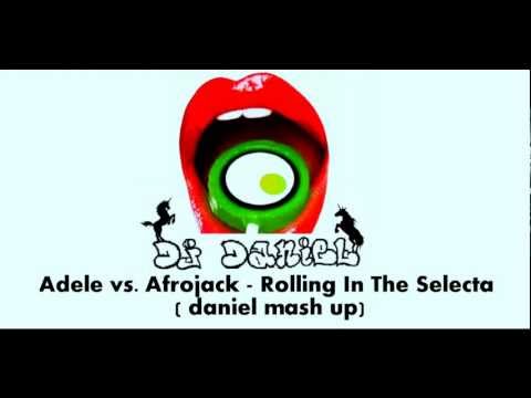 Adele vs. Afrojack - Rolling In The Selecta (Daniel Mash Up)