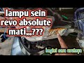 Cara Mengatasi Revo Absolute Lampu Sein Mati