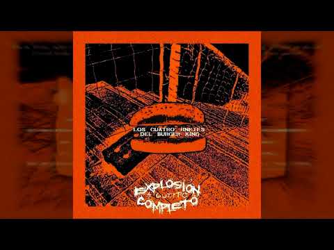 Explosión A Cuerpo Completo - Los Cuatro Jinetes del Burger King [FULL EP]
