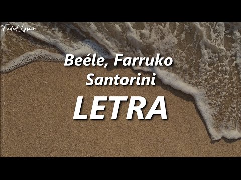 Beéle, Farruko - Santorini💖| LETRA