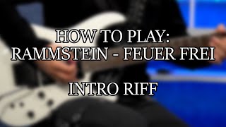 How to Play " Rammstein - Feuer Frei "  Guitar Rhythm w/Guitar Tabs