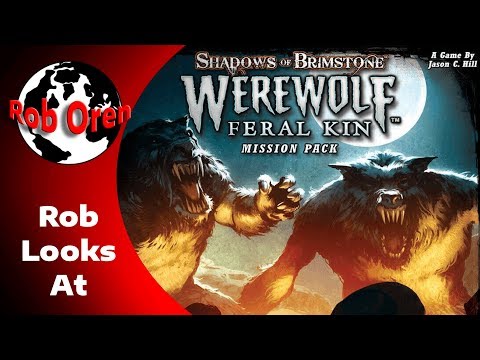 Rob Looks At - Shadows of Brimstone: Werewolf Feral Kin Mission Pack