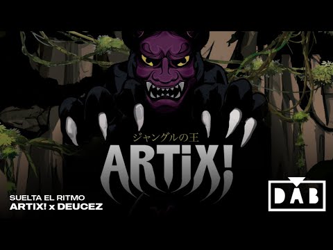 ARTIX! x DEUCEZ - SUELTA EL RITMO