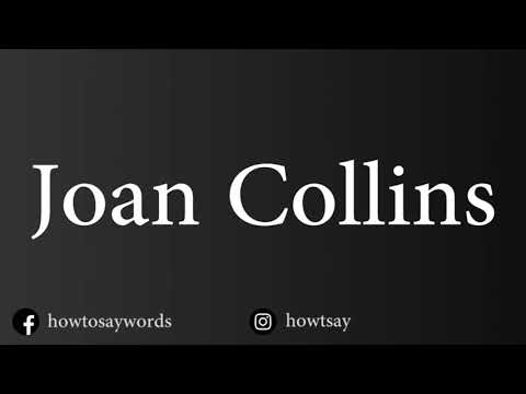 How To Pronounce Joan Collins