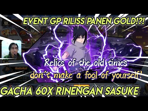 GACHA 60X TOP RINENGAN SASUKE EVENT GP PALING AMPAS REWARD NYA - ULTIMATE WARS AWAKEN